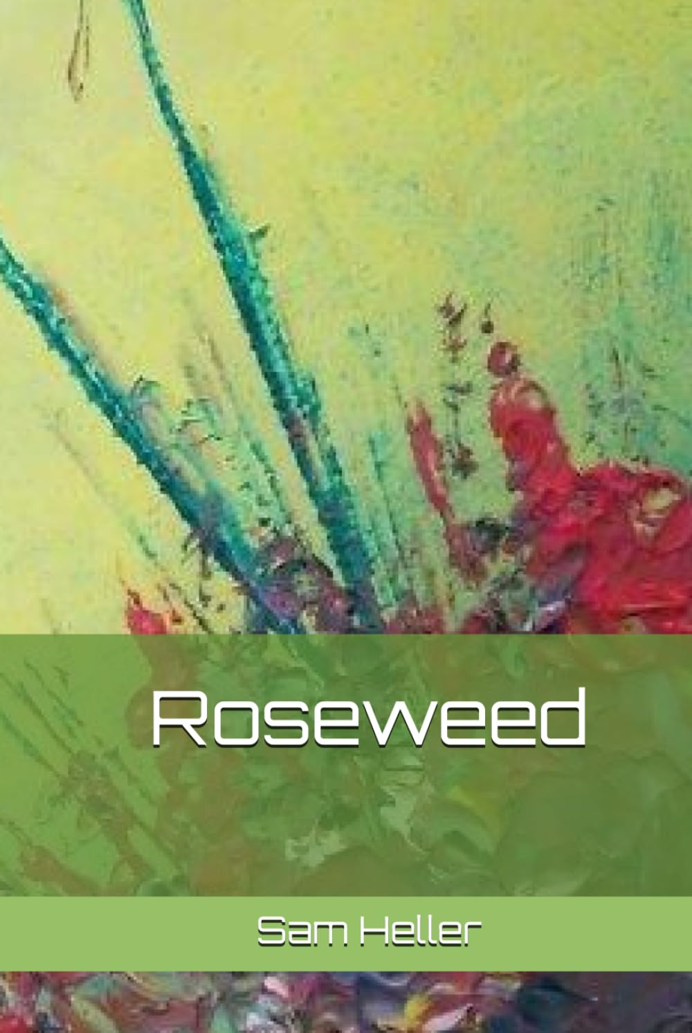 Roseweed, by Sam Heller
